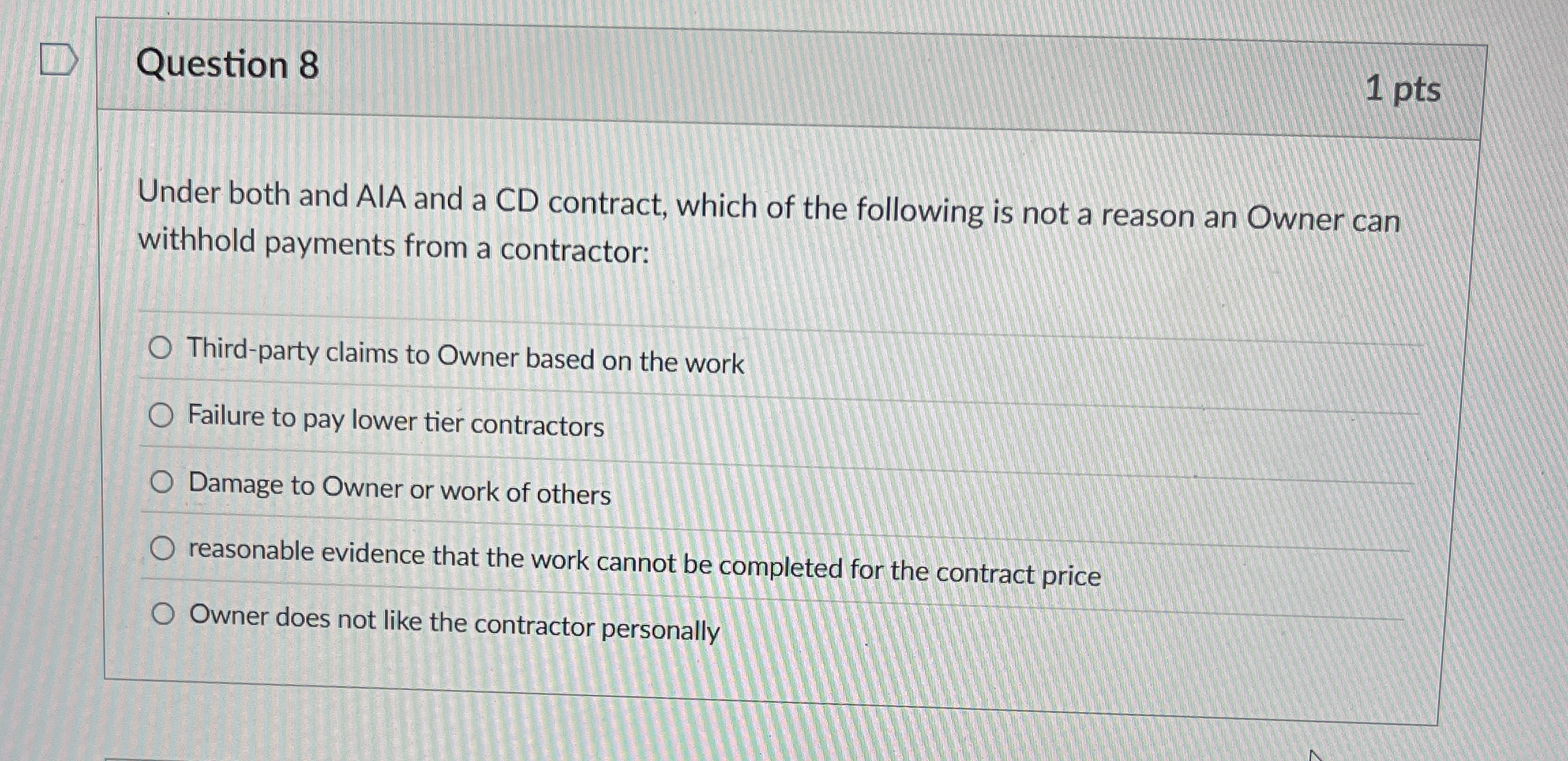  Question 8 1 pts Under both and AIA and a CD