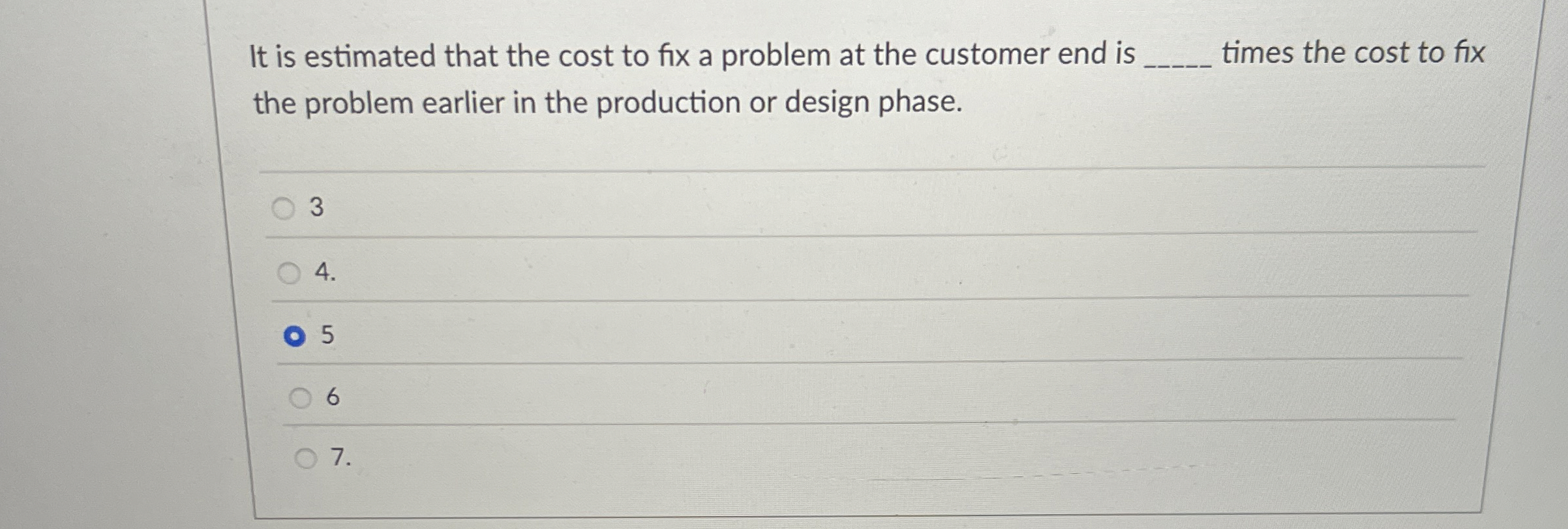  It is estimated that the cost to fix a problem at