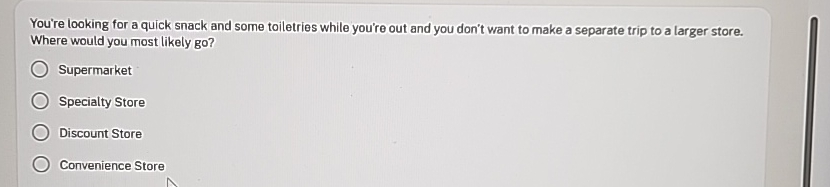  You're looking for a quick snack and some toiletries while you're