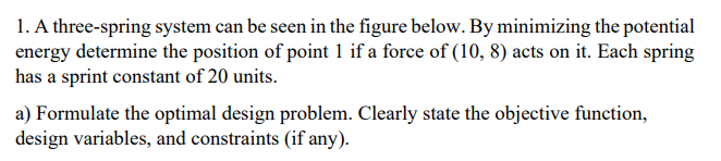  A three-spring system can be seen in the figure below. By