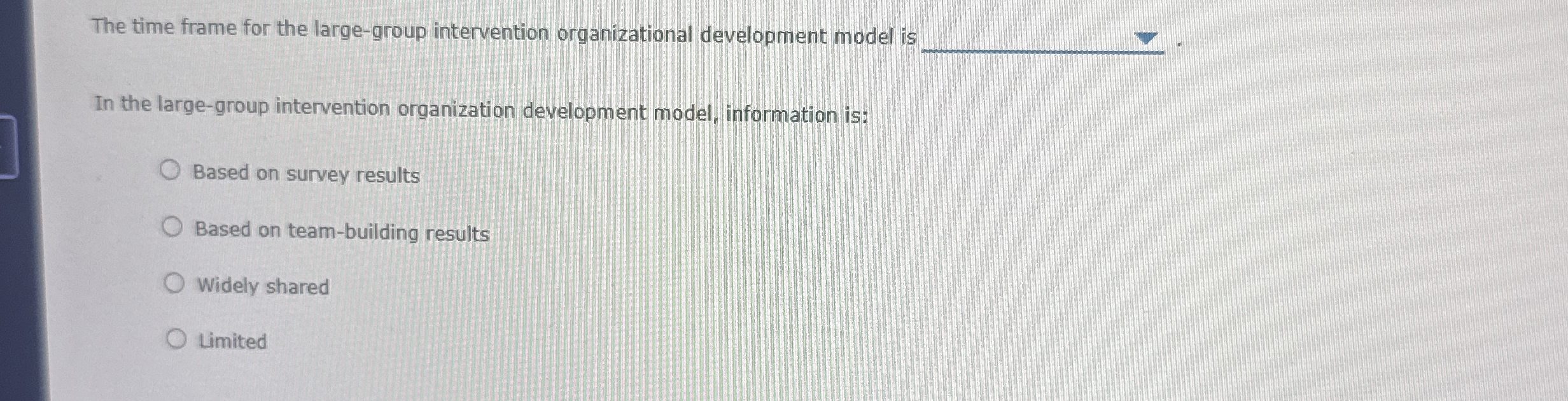  The time frame for the large-group intervention organizational development model is