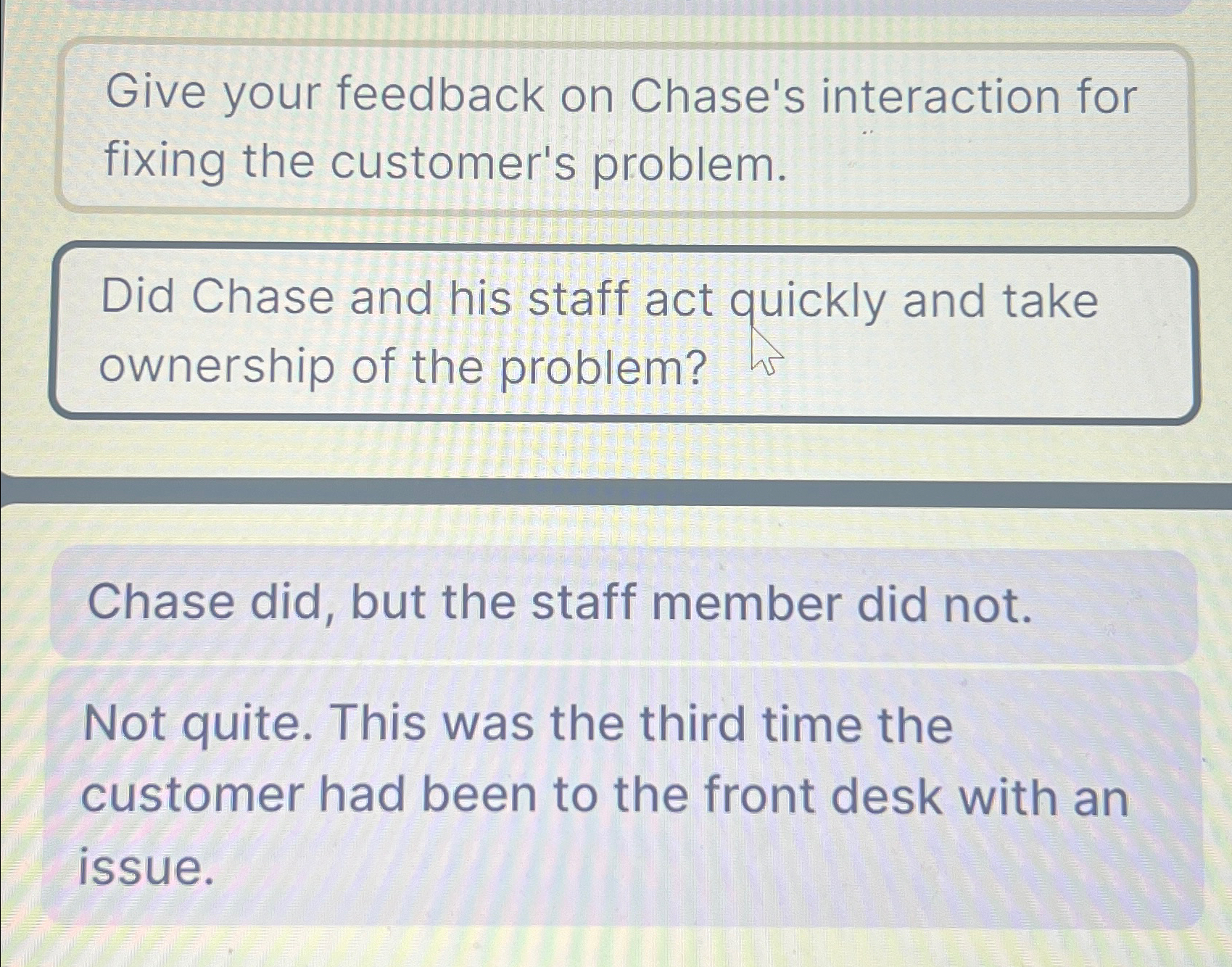  Give your feedback on Chase's interaction for fixing the customer's problem.
