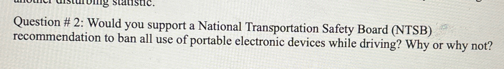  Question # 2: Would you support a National Transportation Safety Board