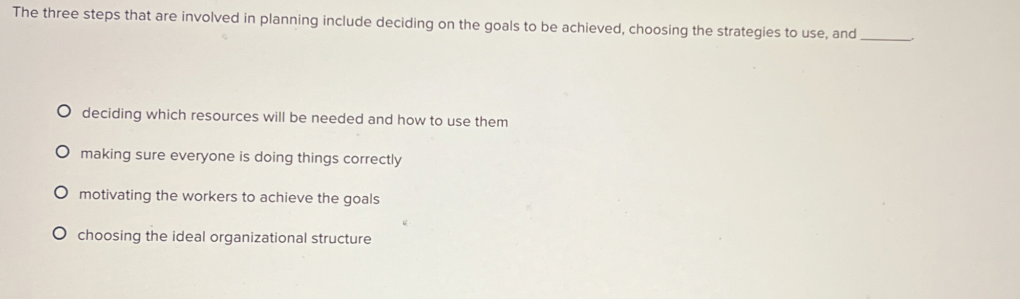  The three steps that are involved in planning include deciding on