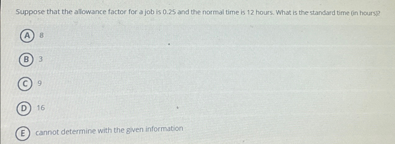  Suppose that the allowance factor for a job is 0.25 and
