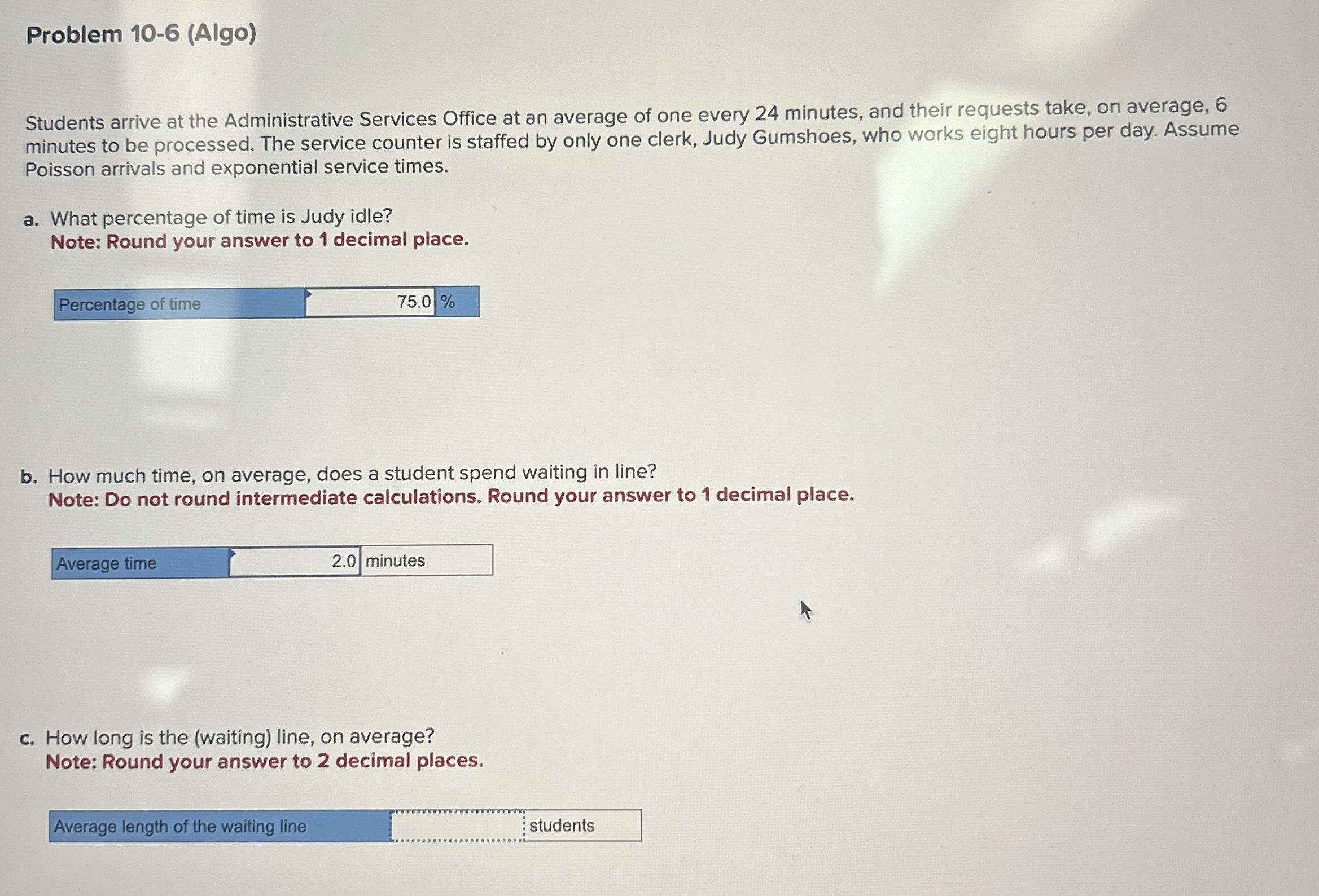  Problem 10-6(Algo) Students arrive at the Administrative Services Office at an