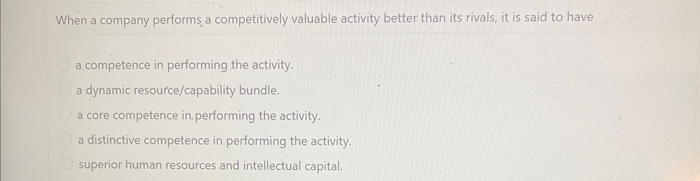  When a company performs a competitively valuable activity better than its