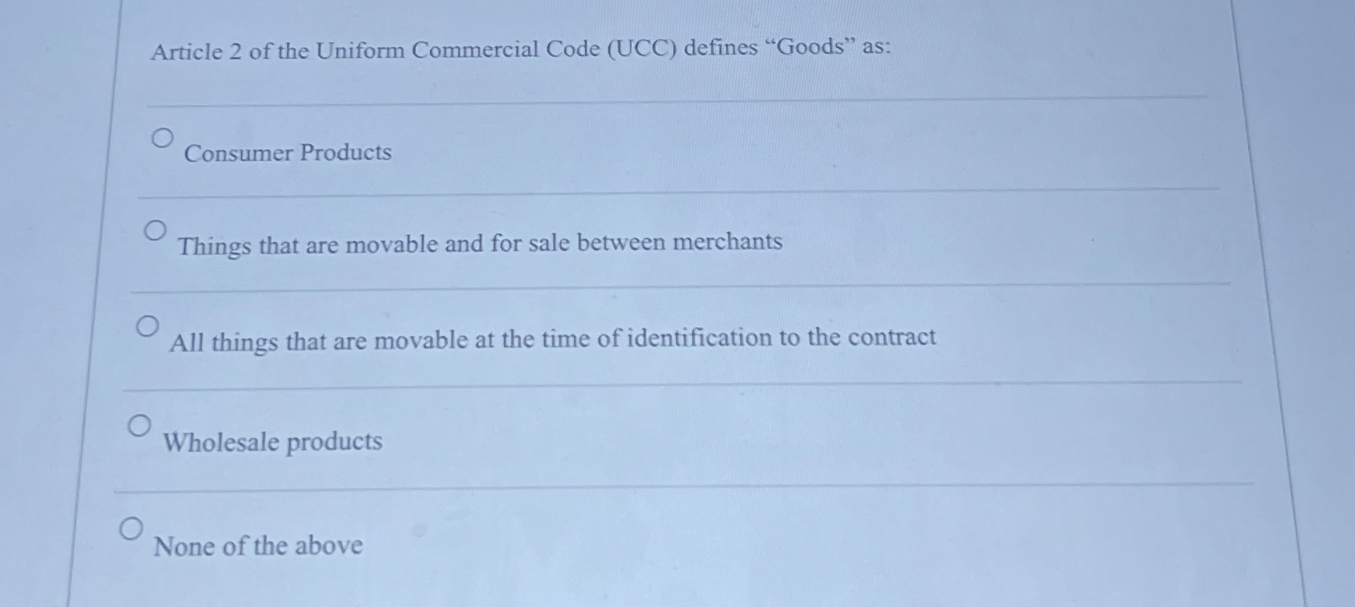  Article 2 of the Uniform Commercial Code (UCC) defines "Goods" as:
