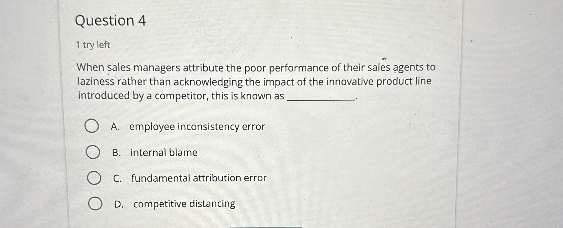  Question 4 1 try left When sales managers attribute the poor