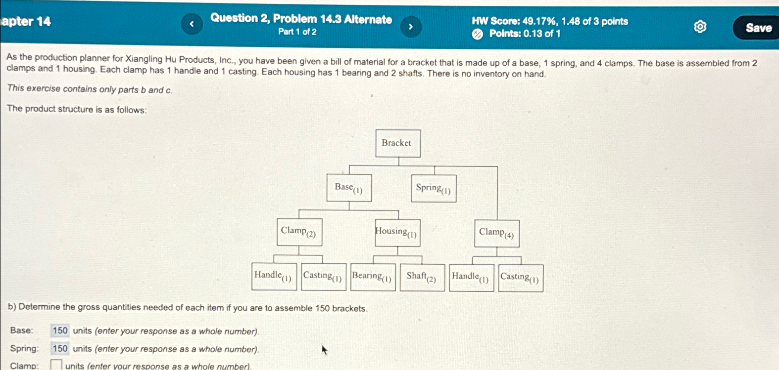  Question 2, Problem 14.3 Alternate Part 1 of 2 As the