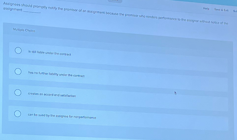  assignment Multiple Cholce Is still llable under the contract has no