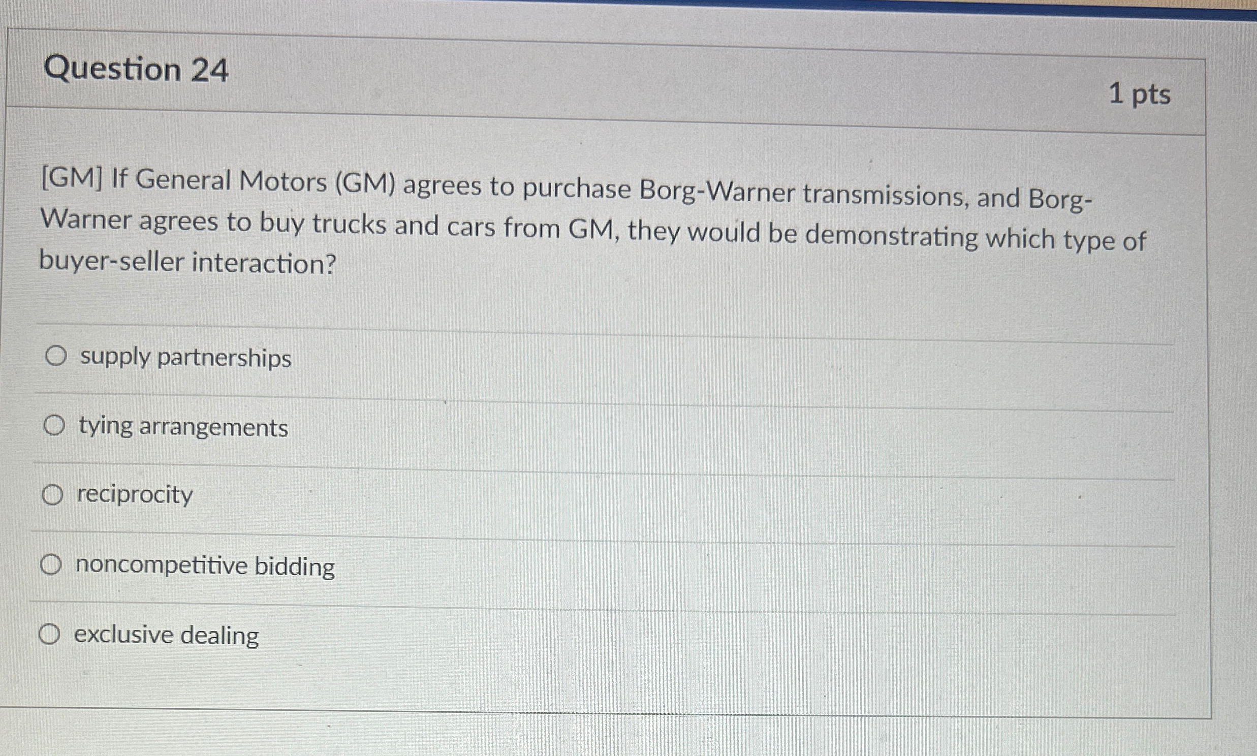 Question 24 1 pts [GM] If General Motors (GM) agrees to