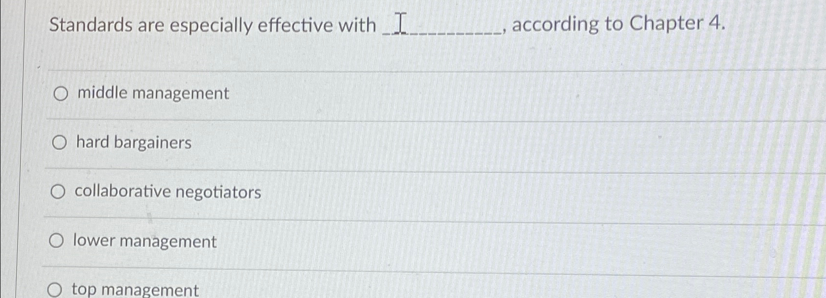  Standards are especially effective with according to Chapter 4. middle management