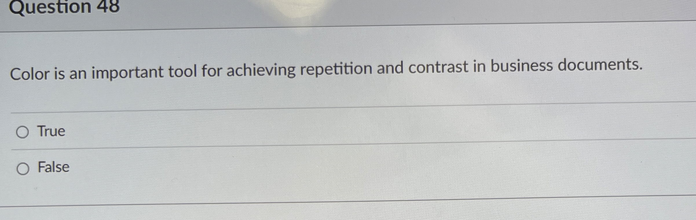  Question 48 Color is an important tool for achieving repetition and