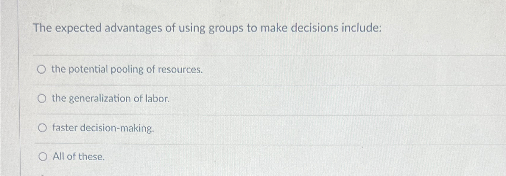  The expected advantages of using groups to make decisions include: the