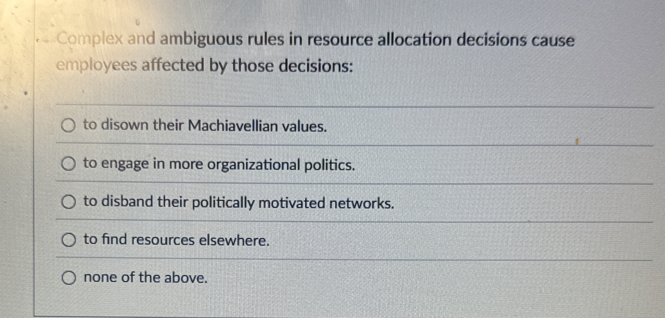  Complex and ambiguous rules in resource allocation decisions cause employees affected