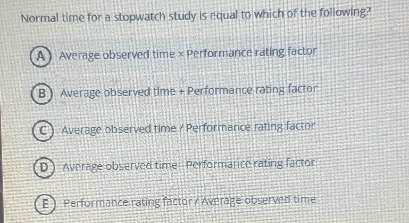  Normal time for a stopwatch study is equal to which of