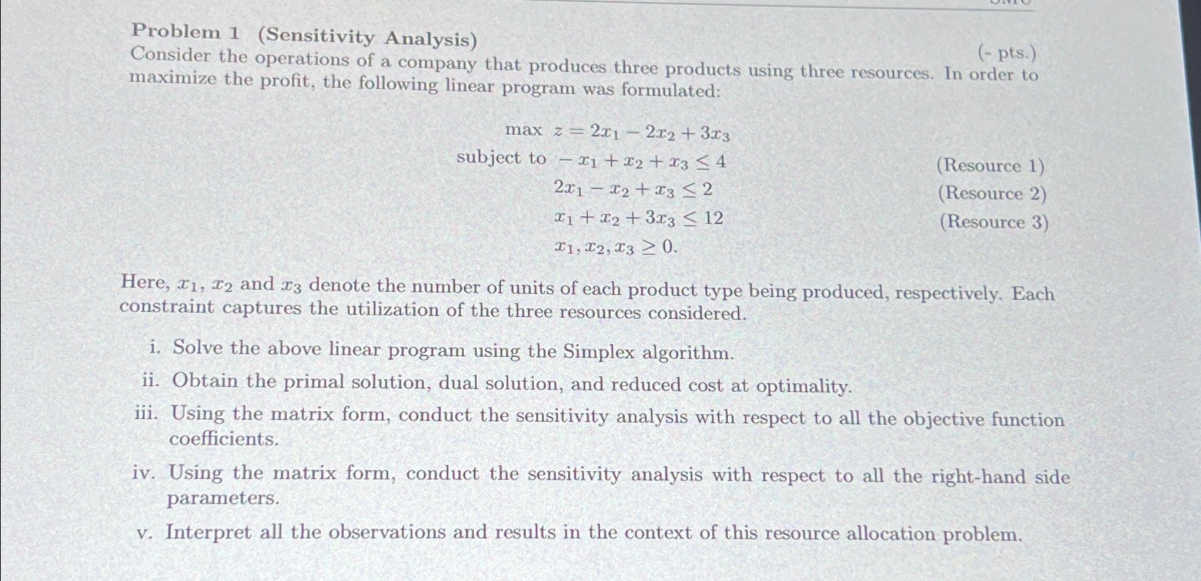  Problem 1(Sensitivity Analysis) (- pts.) Consider the operations of a company