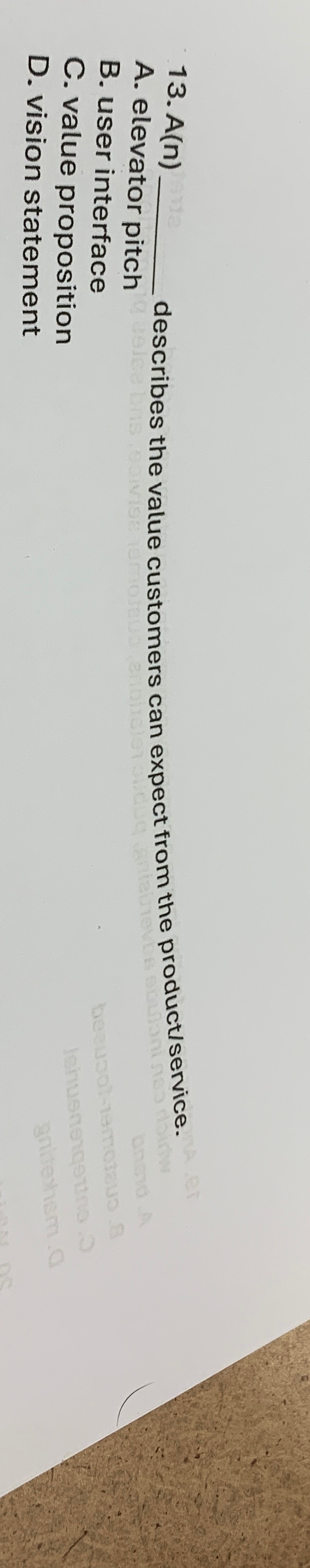  A(n) A. elevator pitch describes the value customers can expect from