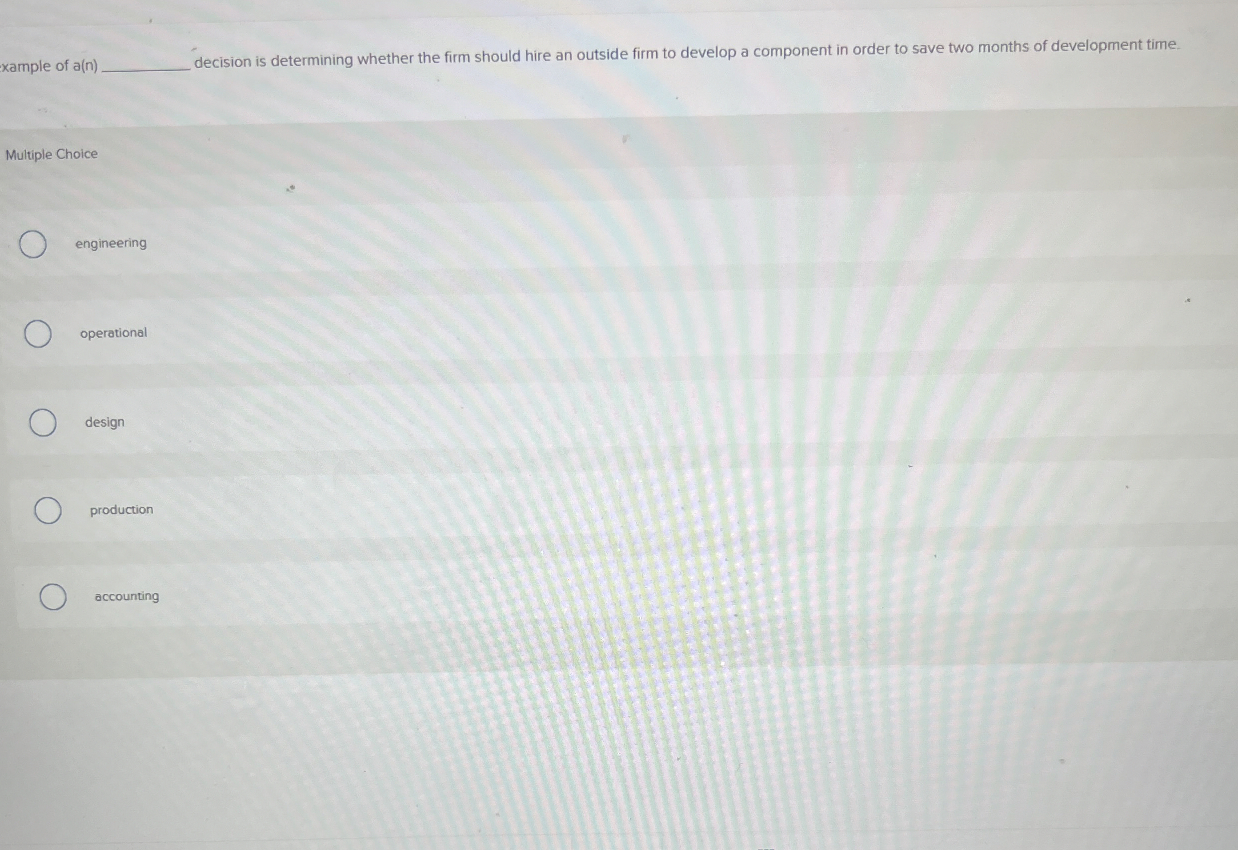 xample of a(n) decision is determining whether the firm should hire