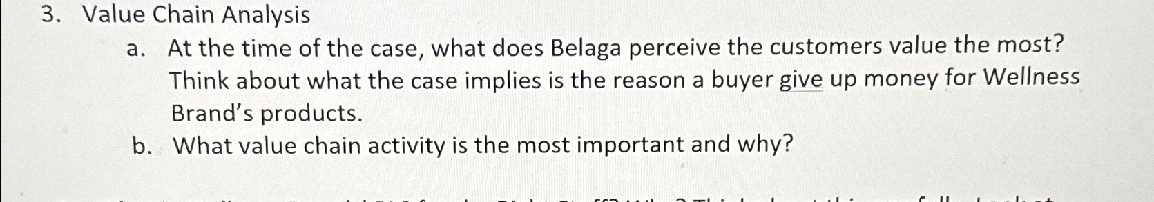  Value Chain Analysis a. At the time of the case, what