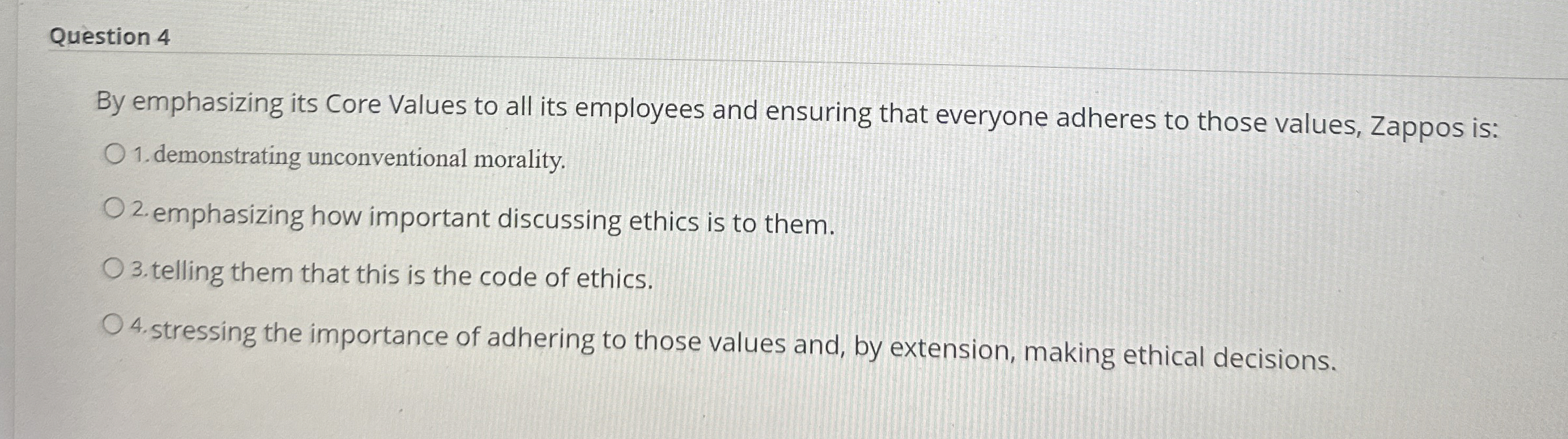  Question 4 By emphasizing its Core Values to all its employees