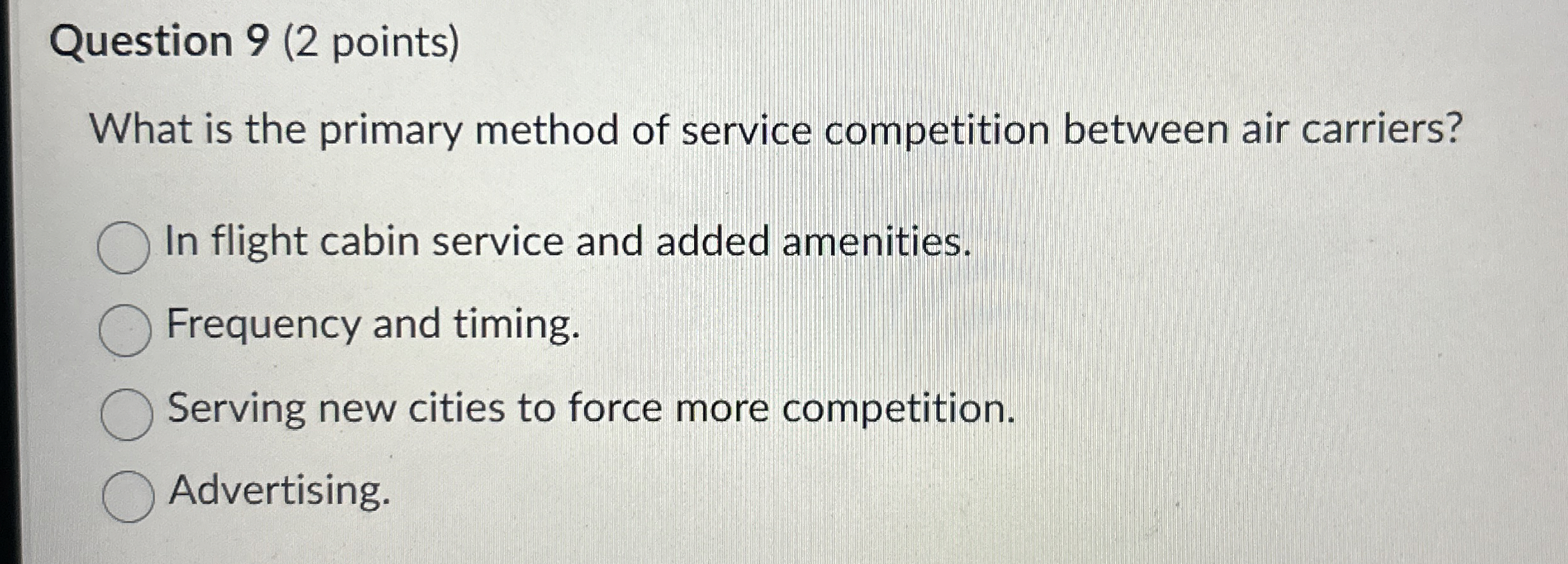  Question 9(2 points) What is the primary method of service competition