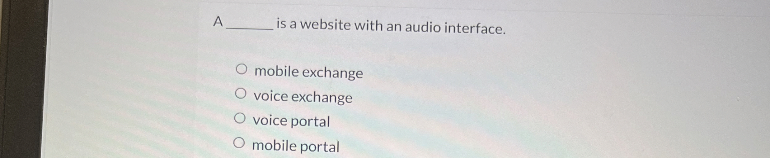  A is a website with an audio interface. mobile exchange voice