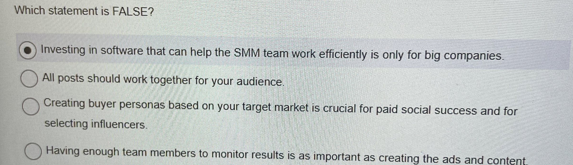  Which statement is FALSE? Investing in software that can help the