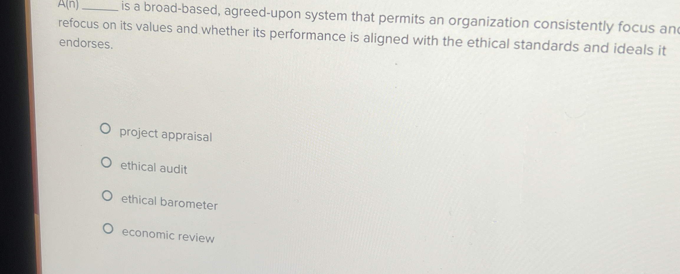  A(n) is a broad-based, agreed-upon system that permits an organization consistently