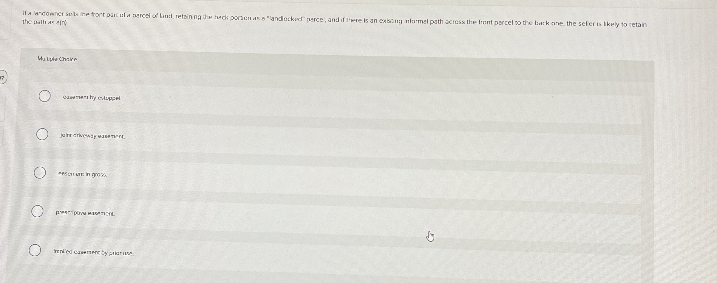  the path as a(n) Multiple Choice easement by estoppel. joint driveway