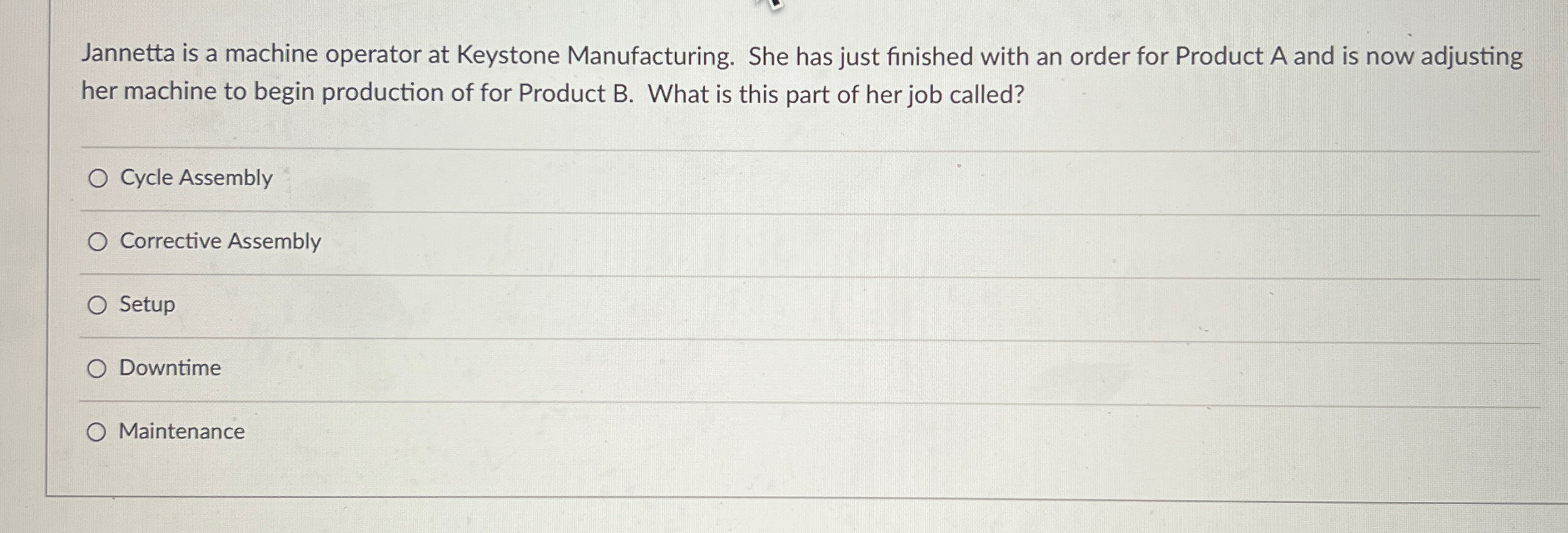  Jannetta is a machine operator at Keystone Manufacturing. She has just