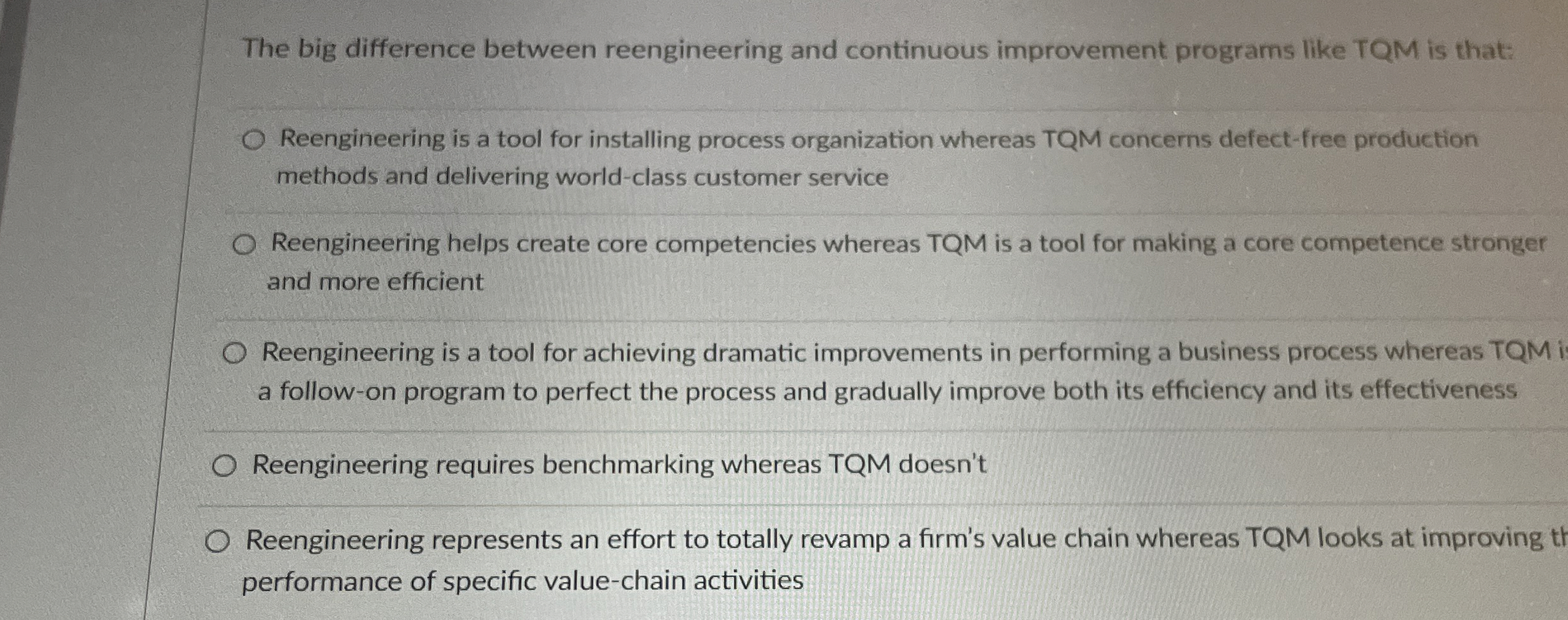  The big difference between reengineering and continuous improvement programs like TQM