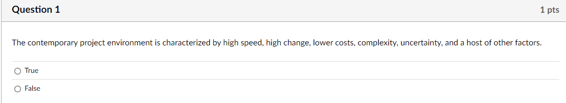  Question 1 The contemporary project environment is characterized by high speed,