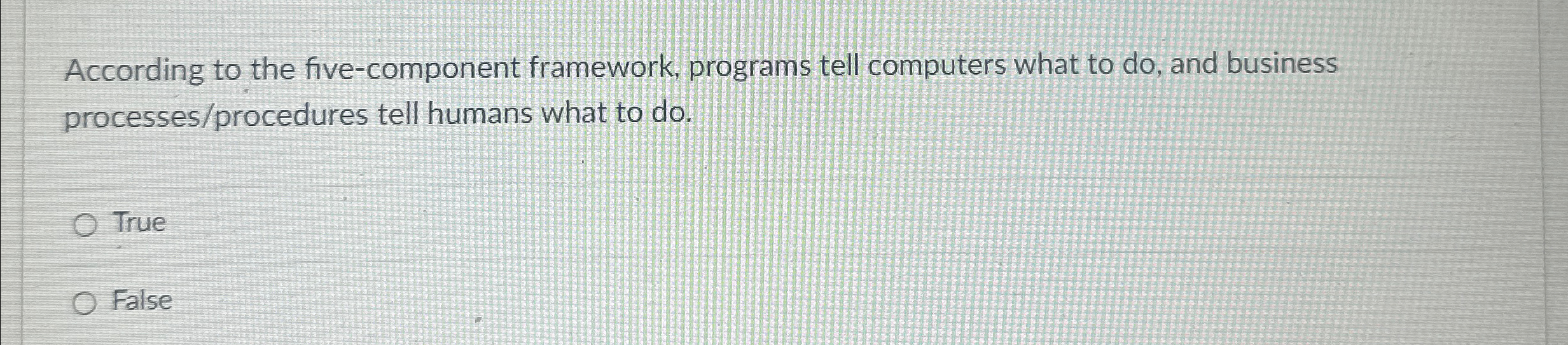  According to the five-component framework, programs tell computers what to do,