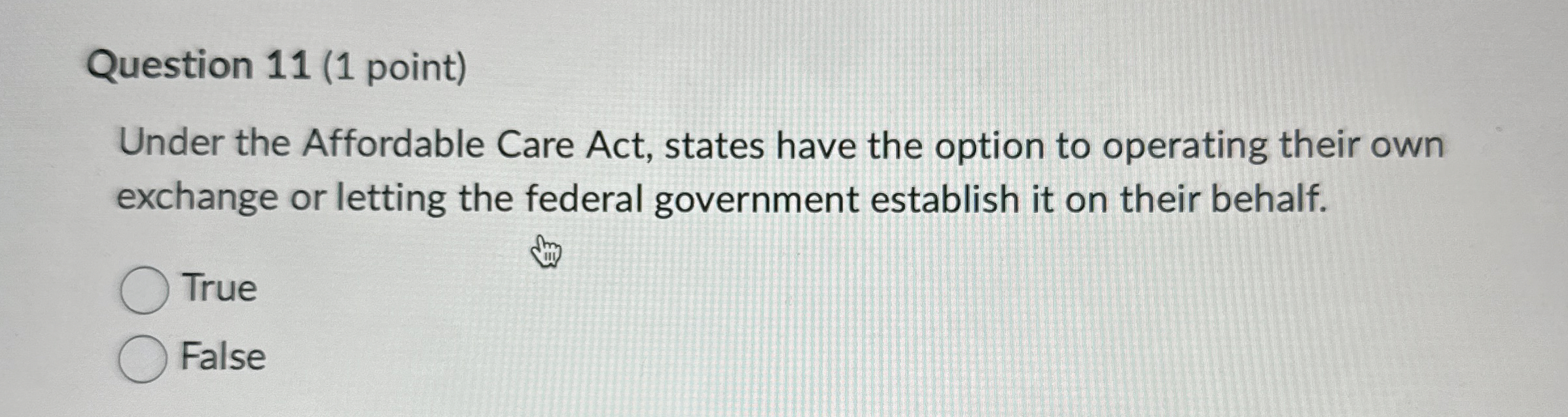  Question 11(1 point) Under the Affordable Care Act, states have the