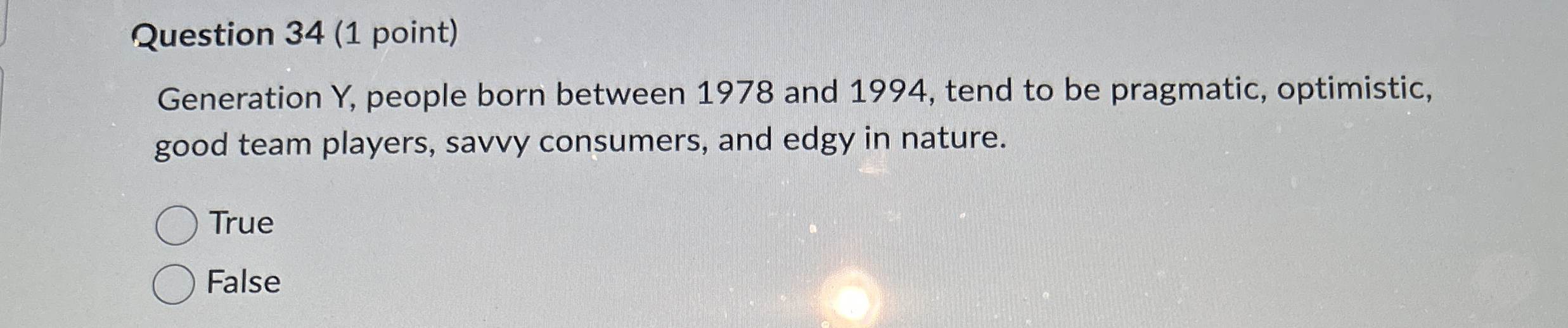  Question 34(1 point) Generation Y, people born between 1978 and 1994,
