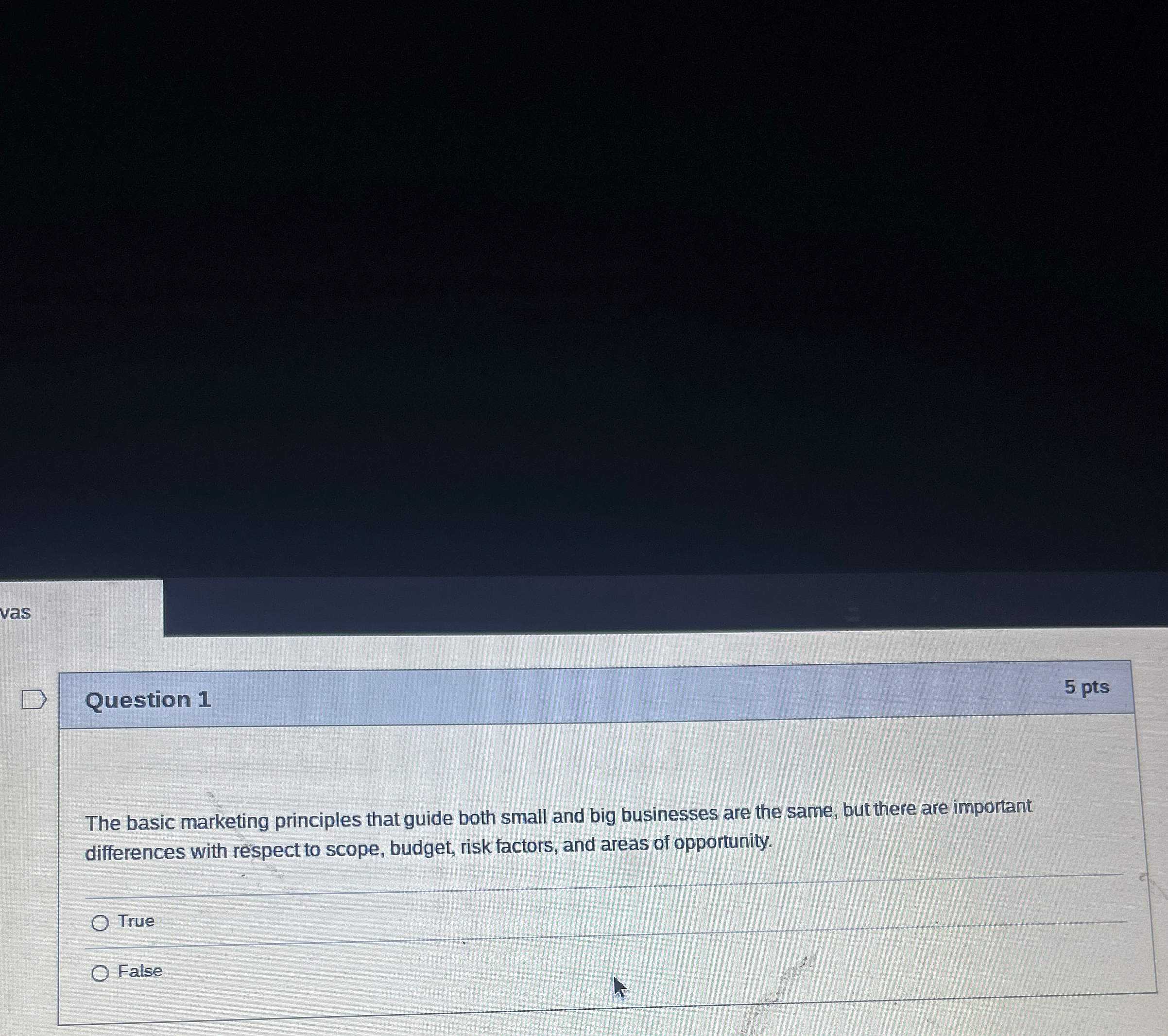  vas Question 1 5 pts The basic marketing principles that guide