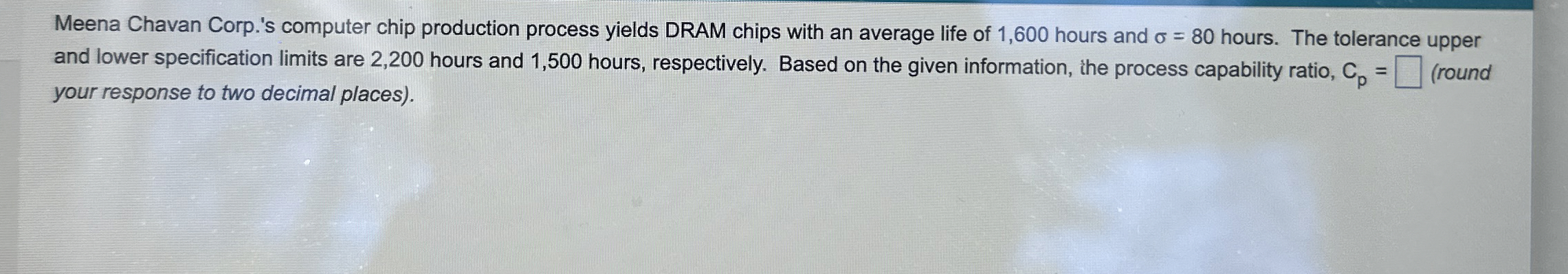 Meena Chavan Corp.'s computer chip production process yields DRAM chips with