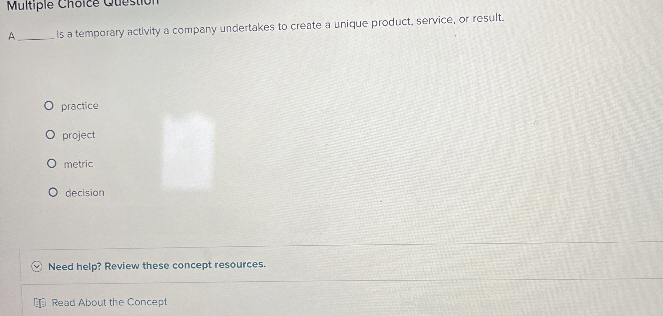  Multiple Choice Question A is a temporary activity a company undertakes