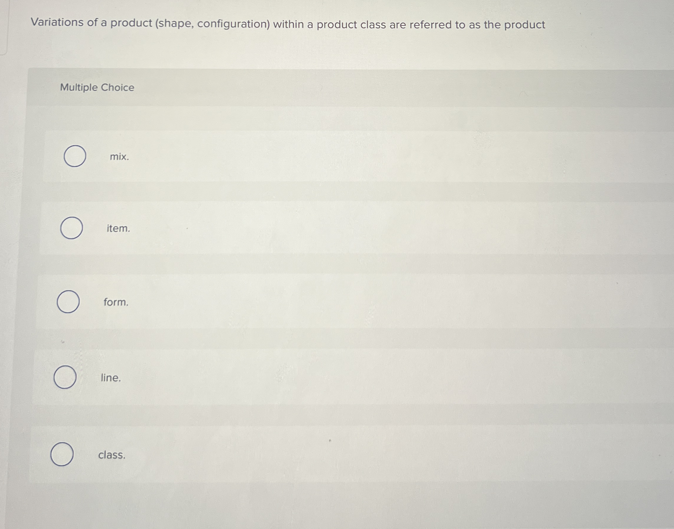  Variations of a product (shape, configuration) within a product class are