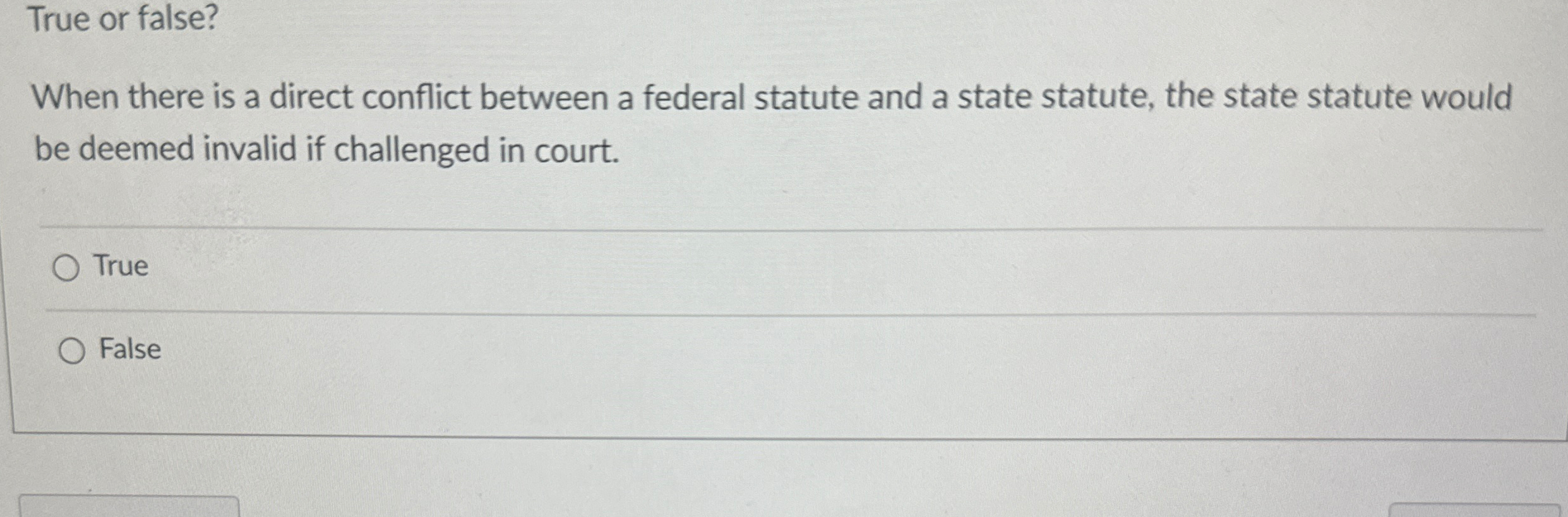 True or false? When there is a direct conflict between a