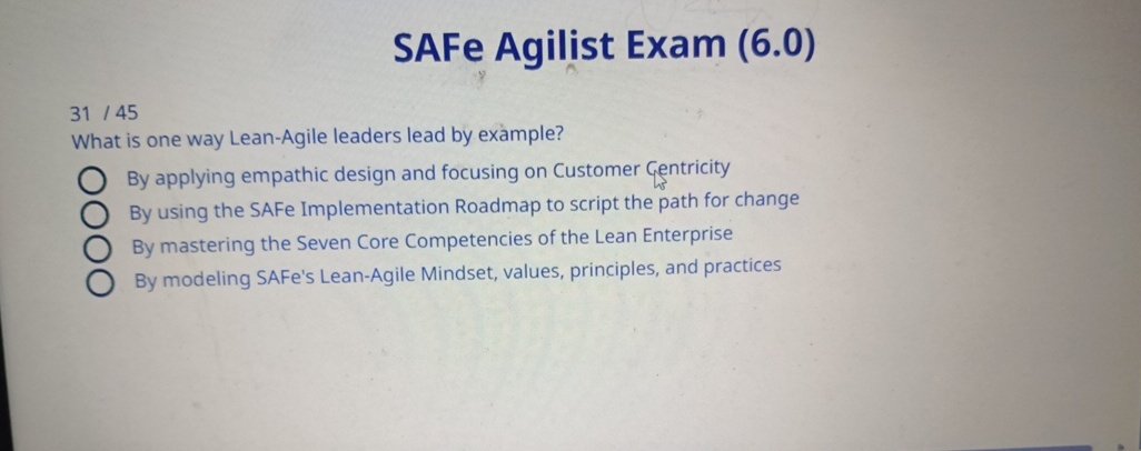  SAFe Agilist Exam (6.0) 3145 What is one way Lean-Agile leaders