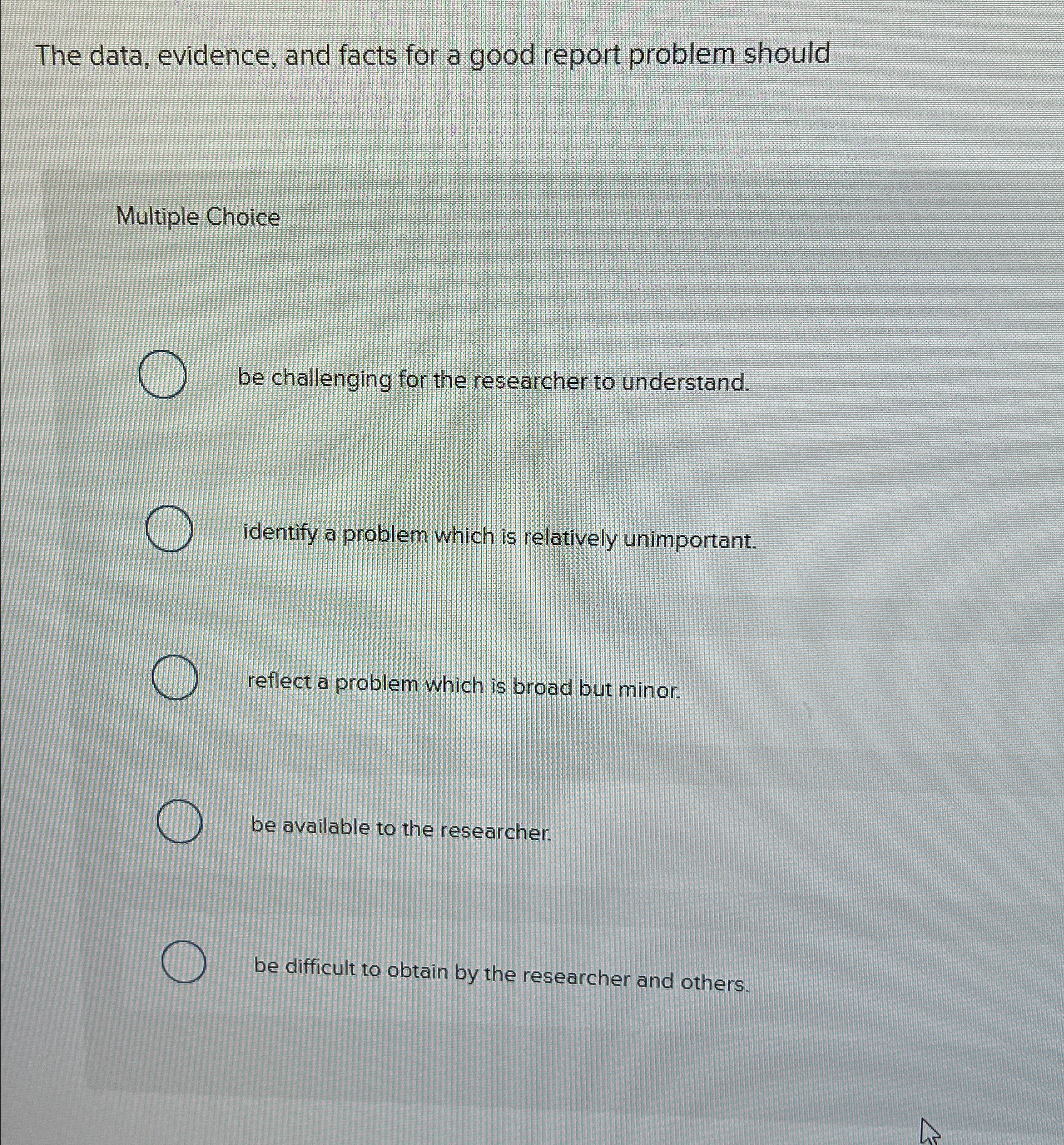  The data, evidence, and facts for a good report problem should