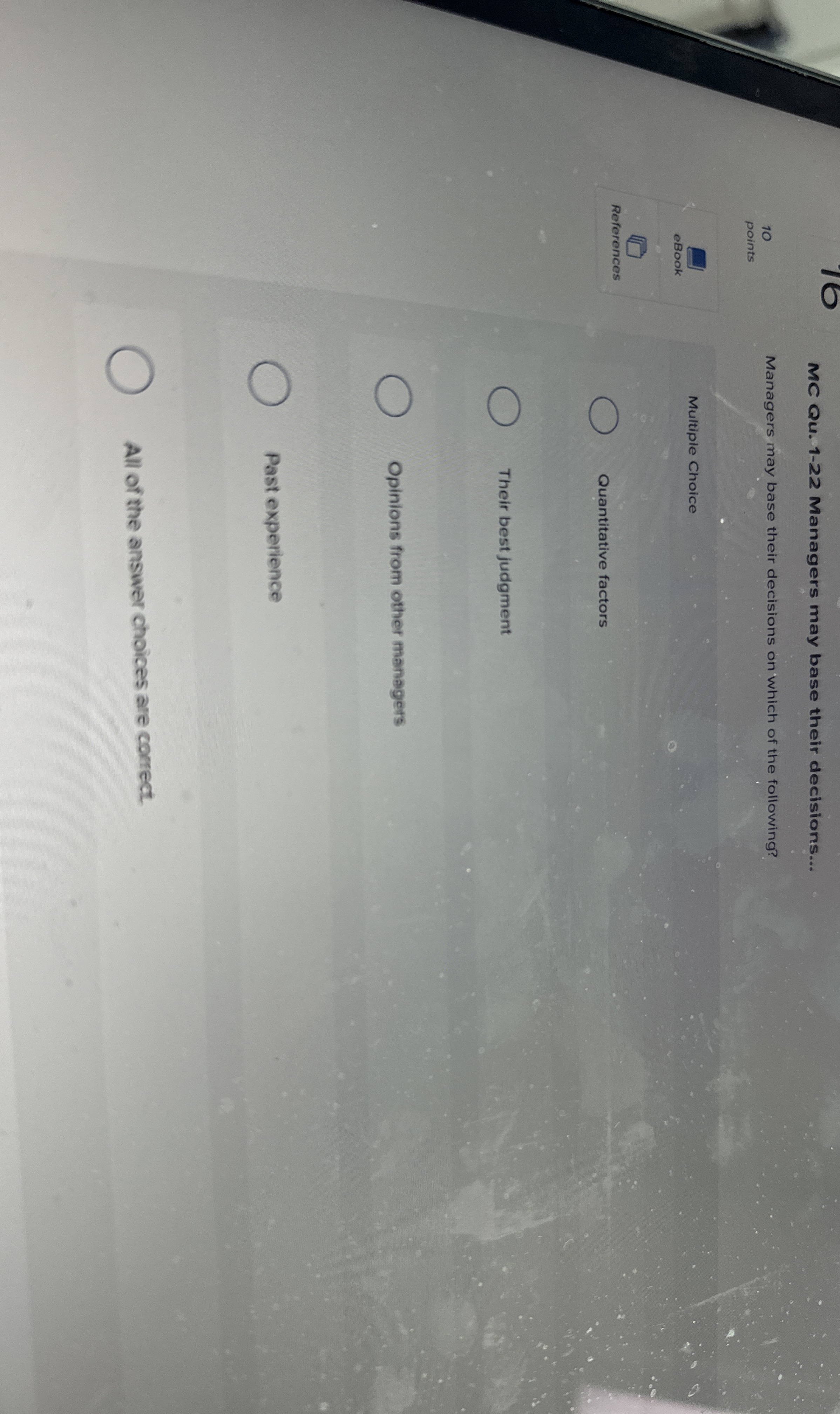  MC Qu.1-22 Managers may base their decisions... Quantitative factors Their best