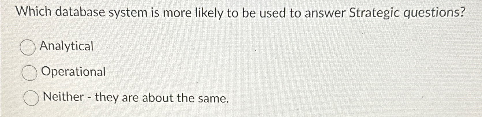  Which database system is more likely to be used to answer
