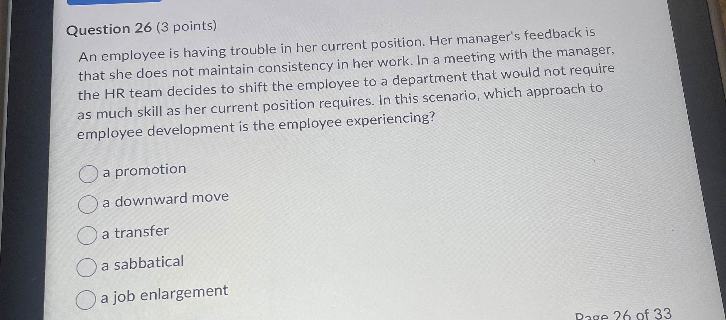  Question 26(3 points) An employee is having trouble in her current