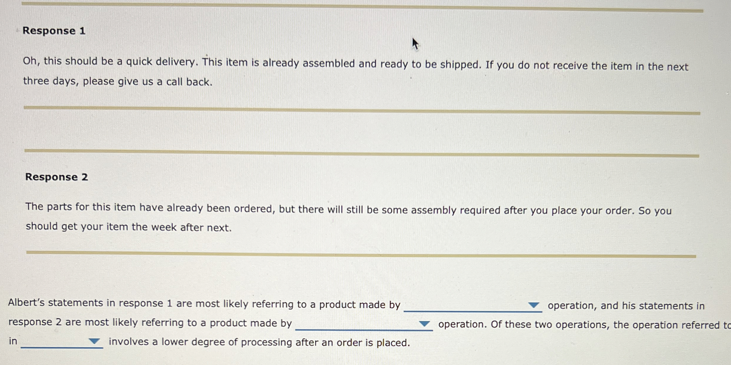  Response 1 Oh, this should be a quick delivery. This item