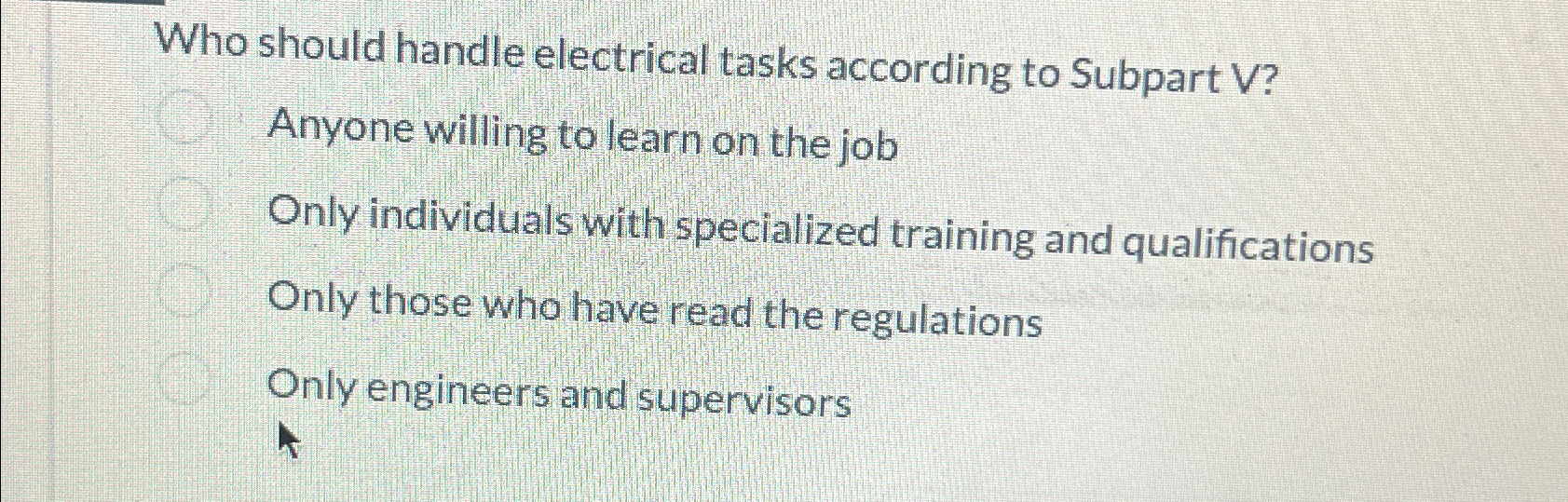  Who should handle electrical tasks according to Subpart V? Anyone willing