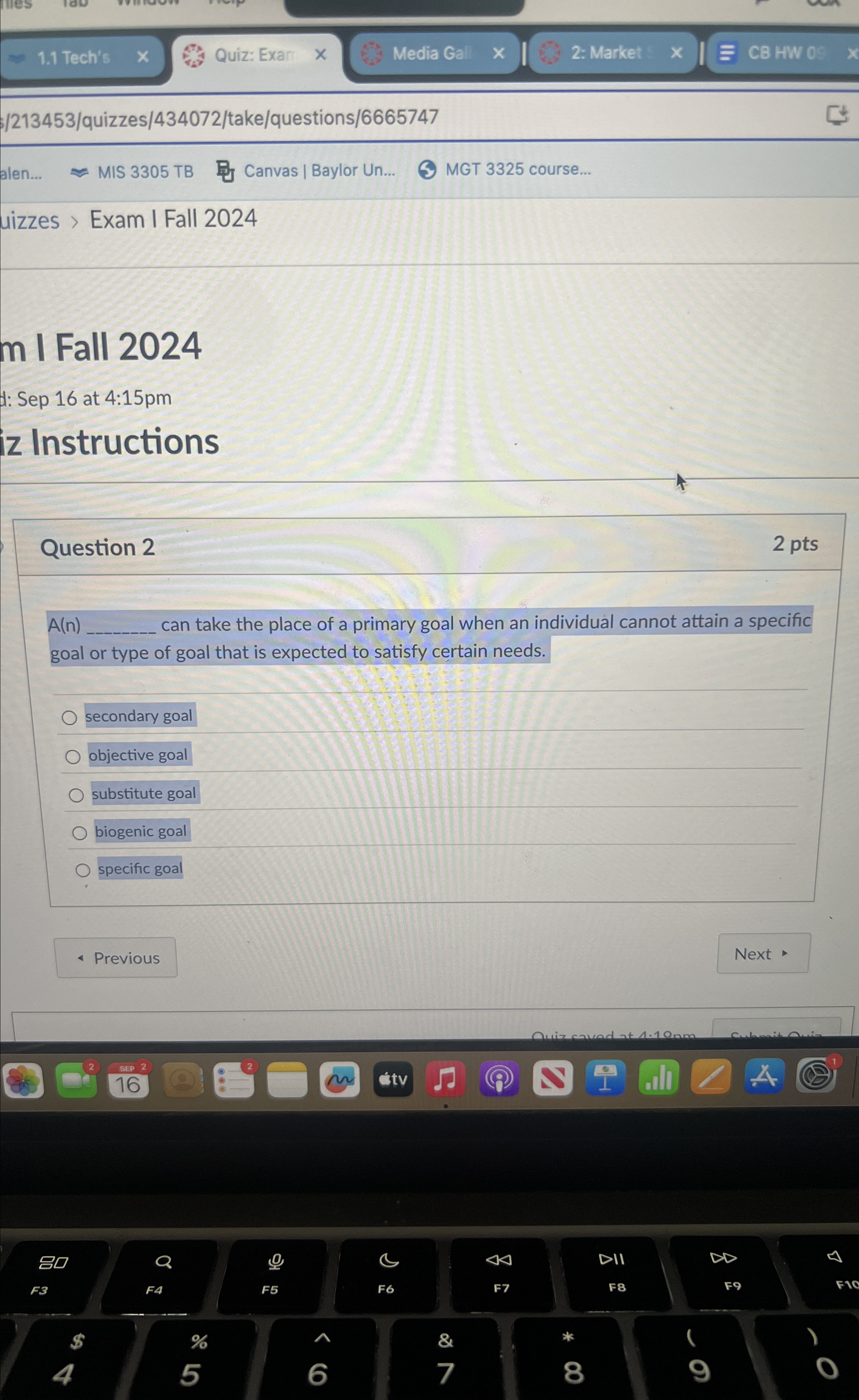  Question 2 A(n) can take the place of a primary goal